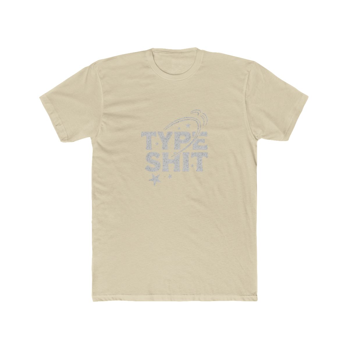Type Shit Bold Typography Humor T-Shirt - alternate angle 2, merchandise