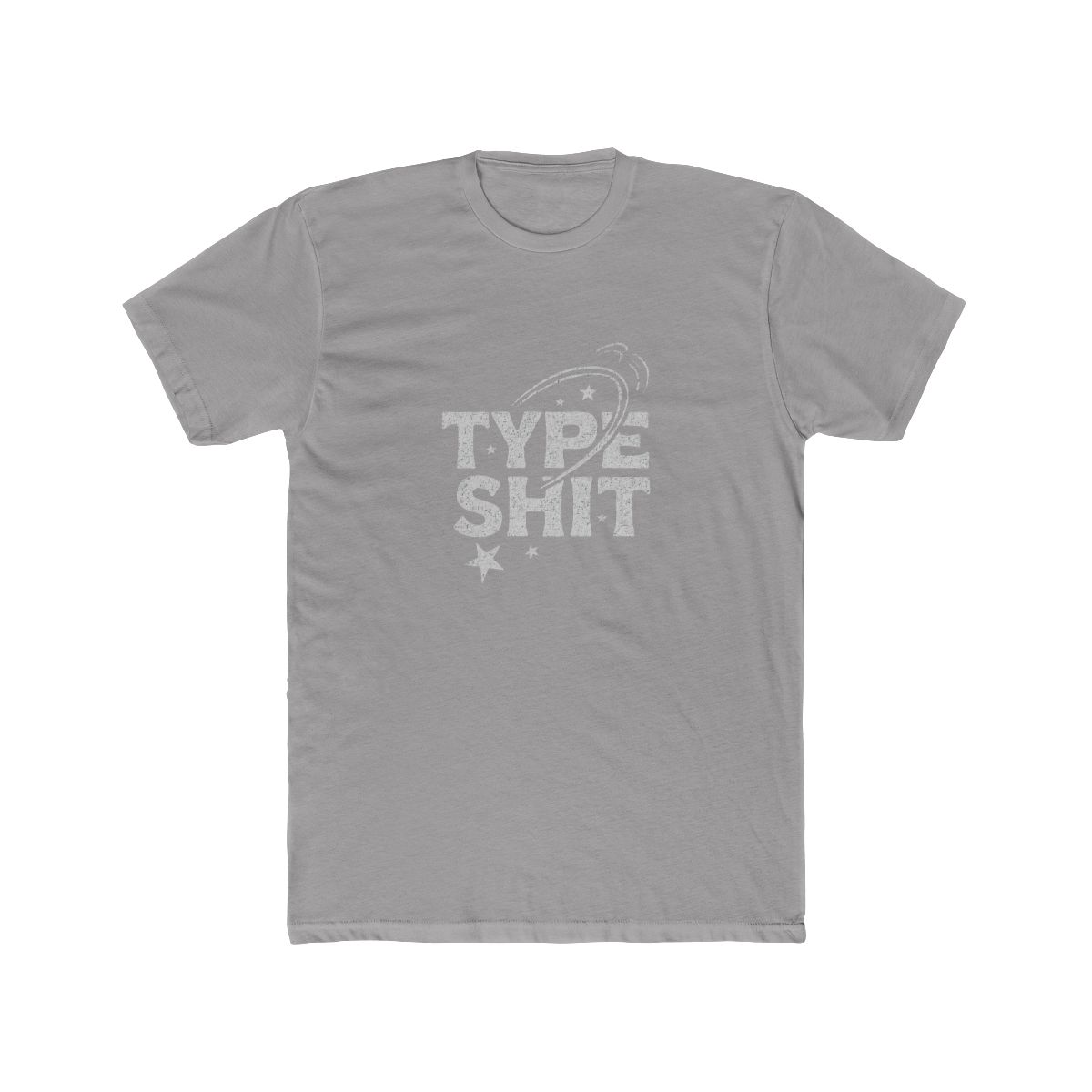 Type Shit Bold Typography Humor T-Shirt - alternate angle 4, merchandise